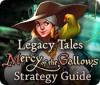 لعبة  Legacy Tales: Mercy of the Gallows Strategy Guide