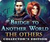 لعبة  Bridge to Another World: The Others Collector's Edition
