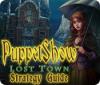 لعبة  PuppetShow: Lost Town Strategy Guide