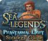 لعبة  Sea Legends: Phantasmal Light Strategy Guide